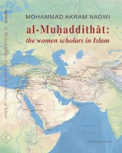 Al-Muhaddithat: The Women Scholars in Islam