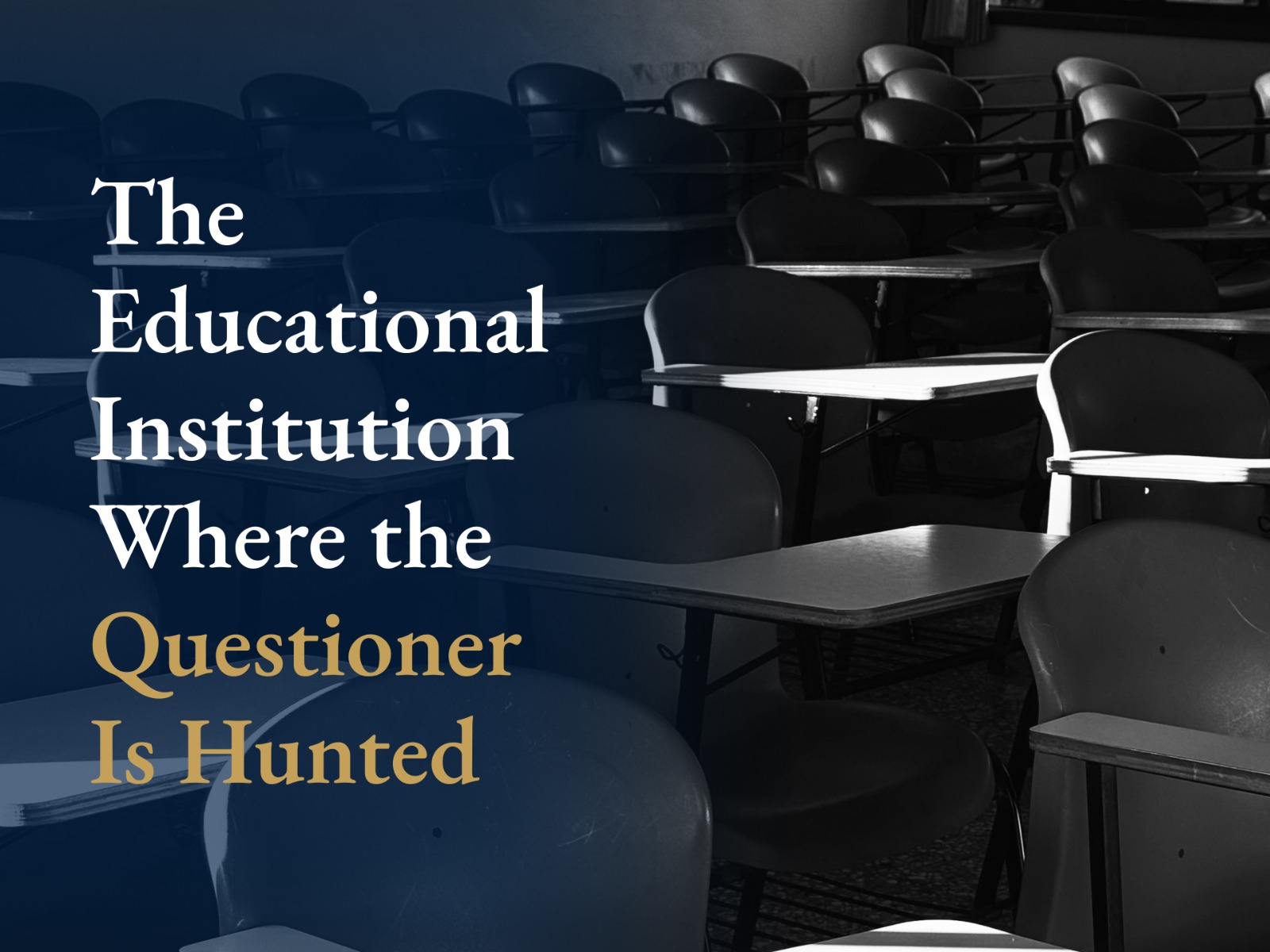 The Educational Institution Where the Questioner Is Hunted