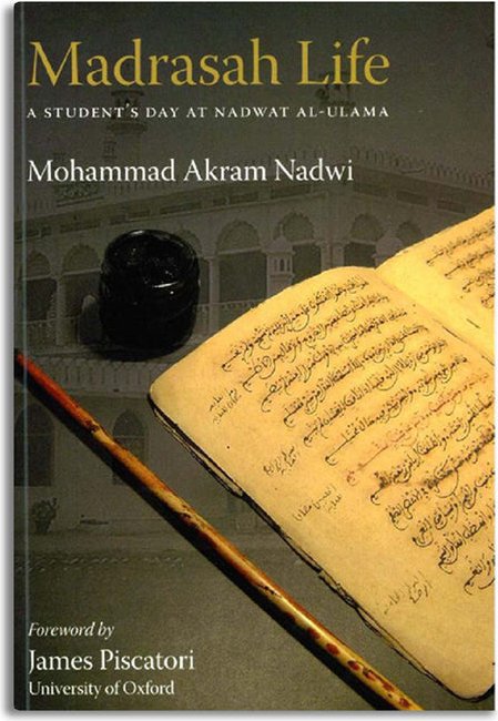 Madrasah Life: A Student’s Life at Nadwat al-Ulama