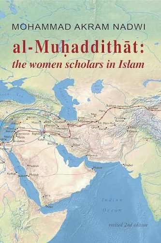 Al-Muhaddithat: The Women Scholars in Islam